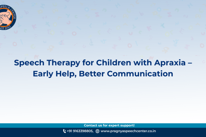 Understanding Apraxia – A Parent’s Guide to Speech Therapy for Children